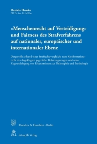 'Menschenrecht auf Verteidigung' und Fairness des Strafverfahrens auf nationaler, europäischer und internationaler Ebene
