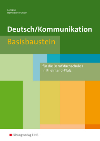 Deutsch/Kommunikation, Basisbaustein für die Berufsfachschule I in Rheinland-Pfalz