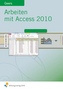Arbeiten mit Access 2010