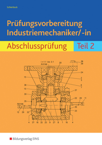 Prüfungsvorbereitung Industriemechaniker/-in, Abschlussprüfung, m. Lösungsheft u. Gesamtzeichnungen. Tl.2