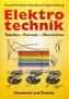 Elektrotechnik. Tabellen, Formeln, Übersichten