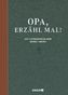 Opa, erzähl mal!