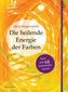 Die heilende Energie der Farben-Set, m. Farbenergie-Karten