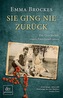 Sie ging nie zurück. Die Geschichte eines Familiendramas