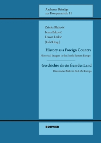 History as a Foreign Country / Geschichte als ein fremdes Land