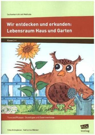 Wir entdecken und erkunden: Lebensraum Haus&Garten;