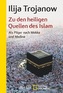 Zu den heiligen Quellen des Islam