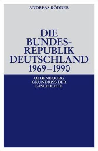 Die Bundesrepublik Deutschland 1969-1990