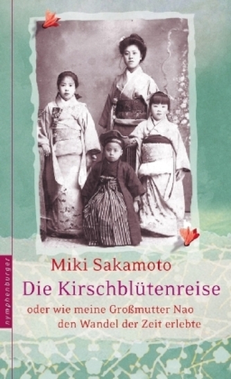 Die Kirschblütenreise oder wie meine Großmutte Nao den Wandel der Zeit erlebte