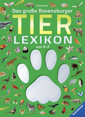 Das große Ravensburger Tierlexikon von A-Z