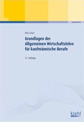 Grundlagen der Allgemeinen Wirtschaftslehre für kaufmännische Berufe