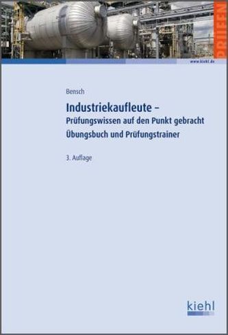 Industriekaufleute - Prüfungswissen auf den Punkt gebracht