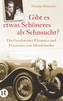 'Gibt es etwas Schöneres als Sehnsucht?'