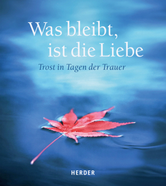 Was bleibt, ist die Liebe