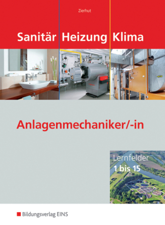 Sanitär, Heizung, Klima, Anlagenmechaniker/-in, Lernfelder 1 bis 15