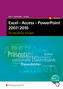 Excel - Access - PowerPoint 2007/2010 für berufliche Schulen