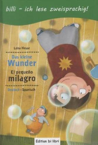 Das kleine Wunder, Deutsch-Spanisch. El pequeño milagro