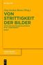Von Strittigkeit der Bilder. Bd.1