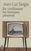 En vieillissant les hommes pleurent. Der Gedanke an das Glück und an das Ende, französische Ausgabe