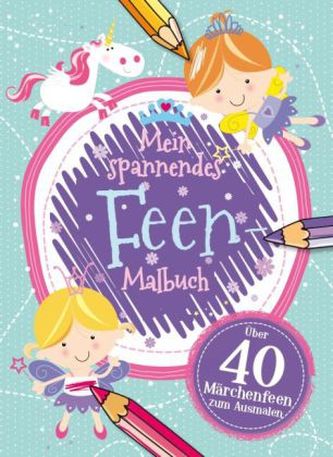Mein spannendes Feen Malbuch