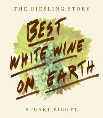 Best White Wine on Earth : The Riesling Book