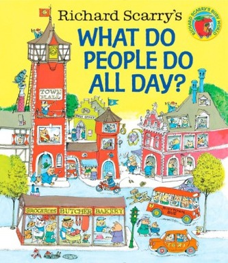 Richard Scarry's What Do People Do All Day?