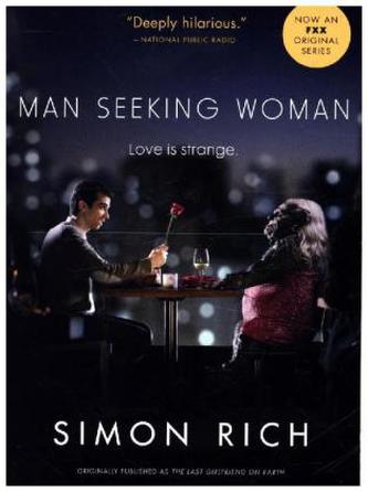 Man Seeking Woman (originally published as The Last Girlfriend on Earth)