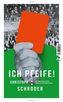 Ich Pfeife!
