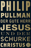 Der gute Herr Jesus und der Schurke Christus