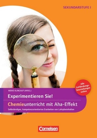 Experimentieren Sie! Chemieunterricht mit Aha-Effekt