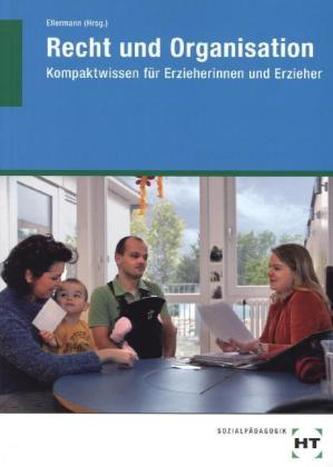 Recht und Organisation - Kompaktwissen für Erzieherinnen und Erzieher