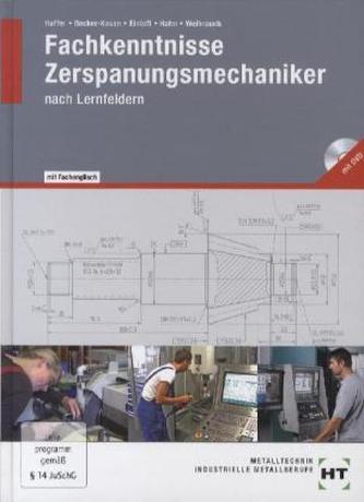 Fachkenntnisse Zerspanungsmechaniker nach Lernfeldern, Lernfelder 5-13, m. DVD-ROM