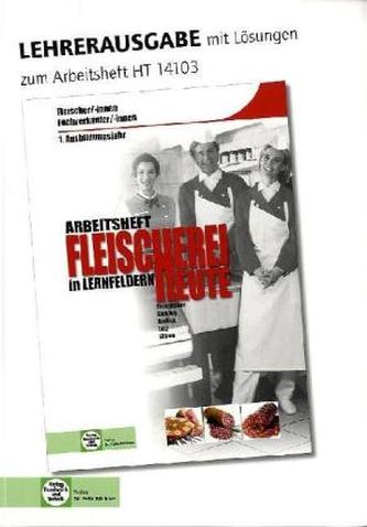 Fleischerei heute - Verkauf heute, Arbeitsheft mit eingedruckten Lösungen, 1. Ausbildungsjahr