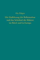 Die Einführung der Reformation und das Schicksal der Klöster im Reich und in Europa