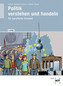 Politik - verstehen und handeln für berufliche Schulen