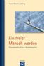 Ein freier Mensch werden