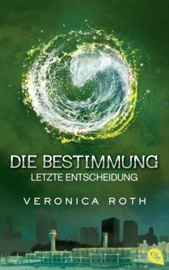 Die Bestimmung 03 - Letzte Entscheidung : Band 3