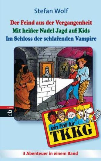 Ein Fall für TKKG - Der Feind aus der Vergangenheit. Mit heißer Nadel Jagd auf Kids. Im Schloss der schlafenden Vampire