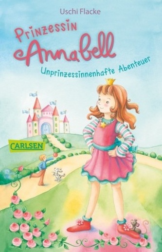 Prinzessin Annabell - Unprinzessinnenhafte Abenteuer