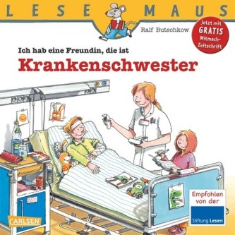 Ich hab eine Freundin, die ist Krankenschwester