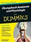 Übungsbuch Anatomie und Physiologie für Dummies