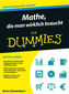Mathe, die man wirklich braucht für Dummies