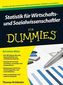 Statistik für Wirtschafts- und Sozialwissenschaftler für Dummies