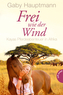 Frei wie der Wind - Kayas Pferdeabenteuer in Afrika