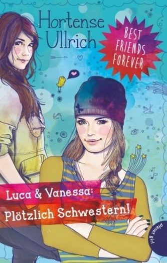 Best Friends Forever - Luca & Vanessa: Plötzlich Schwestern!
