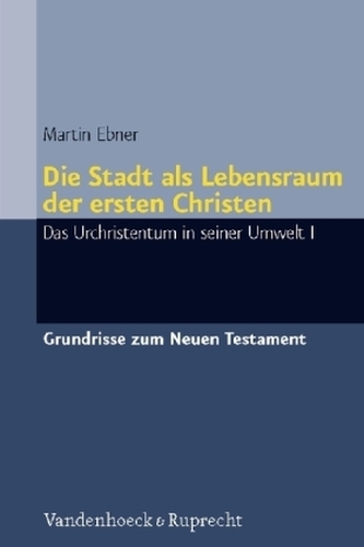 Die Stadt als Lebensraum der ersten Christen