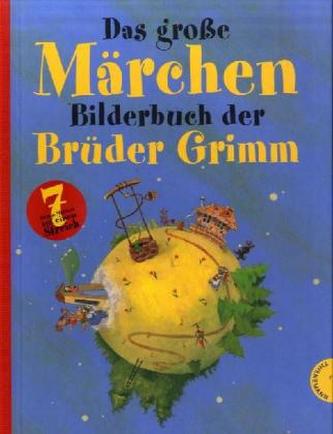 Das große Märchenbilderbuch der Brüder Grimm