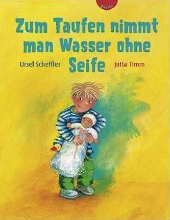 Zum Taufen nimmt man Wasser ohne Seife