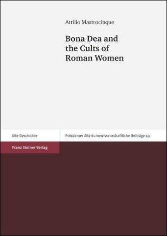 Bona Dea and the Cults of Roman Women