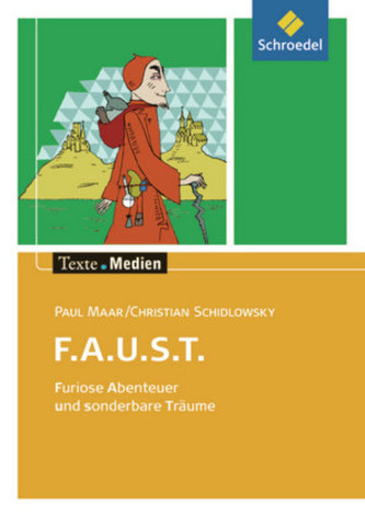 F.A.U.S.T. Furiose Abenteuer und sonderbare Träume, Textausgabe mit Materialien